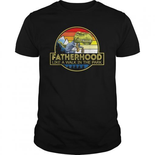Mens Fatherhood Like A Walk In The Park Tee Shirt Fathers Day Shirt