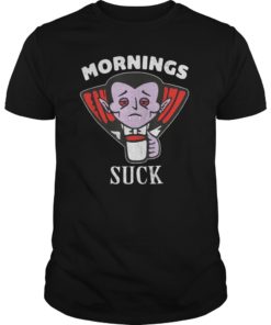 Mens Funny Mornings Suck Vampire Pun Cute T Shirt T-Shirt