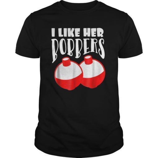 Men's I Like Her Bobbers T-Shirt Funny Fishing Couples Gifts