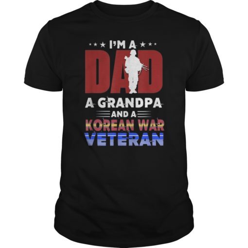 Mens I'm A Dad A Grandpa And A Korean War Veteran T-Shirt Gifts