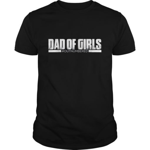 Mens Men Funny Fathers Day Gift Dad of Girls Outnumbered T-Shirt