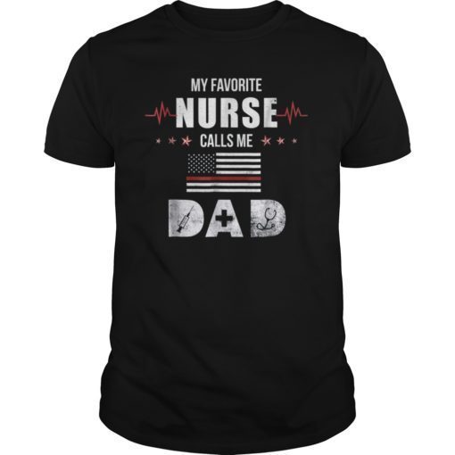Mens My Favorite Nurse Calls Me Dad Father's Day Gift Shirt