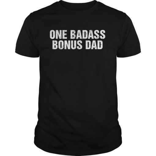 Mens One Badass Bonus Dad T Shirts Birthday Gifts Step Dad Daddy