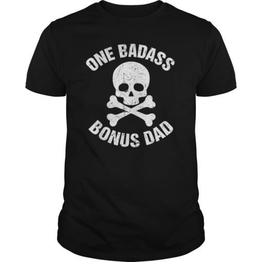 Mens One Badass Bonus Step Dad Funny Dad Gift TShirt Fathers Day
