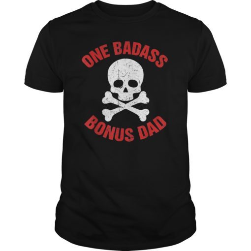 Mens One Badass Bonus Step Dad Funny Dad Gifts TShirt Fathers Day