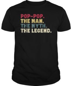 Mens Pop-Pop The Man The Myth The Legend Gift Shirts Grandpa