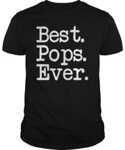 Mens Pops Gift Best Pops Ever Shirt