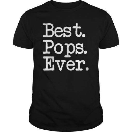 Mens Pops Gift Best Pops Ever Shirt