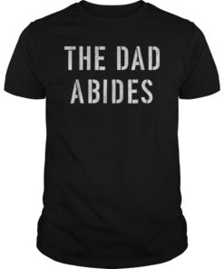 Mens The Dad Abides Shirt