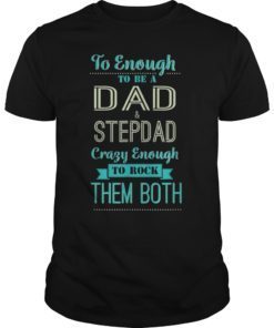 Mens Tough Enough To Be A Dad & Stepdad Father's Day T-Shirt