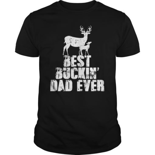 Mens best buckin dad ever hunter deer buck stag game father's day T-Shirt