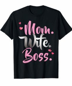 Mom Wife Boss Mother's Day T Shirt gift For Best Moms