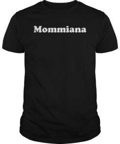 Mommiana Gift T-Shirt