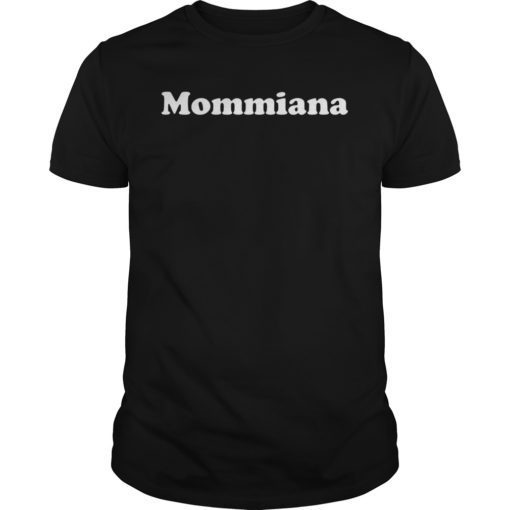 Mommiana Gift T-Shirt