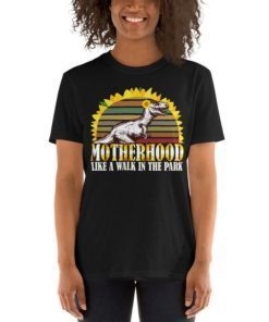 Motherhood like a Walk in the Park T-Shirt , Mom Vintage gift , Dinosaur Mix SunFlower shirt , Mother's Day Gift Unisex