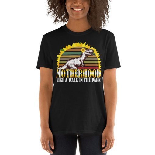 Motherhood like a Walk in the Park T-Shirt , Mom Vintage gift , Dinosaur Mix SunFlower shirt , Mother's Day Gift Unisex