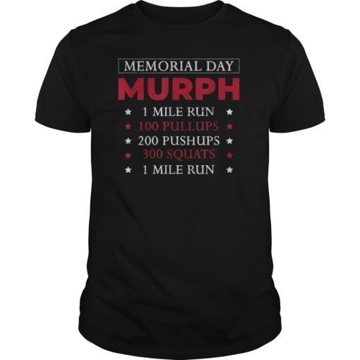 Murph Memorial Day 2019 Fitness Workout challenge T-Shirt