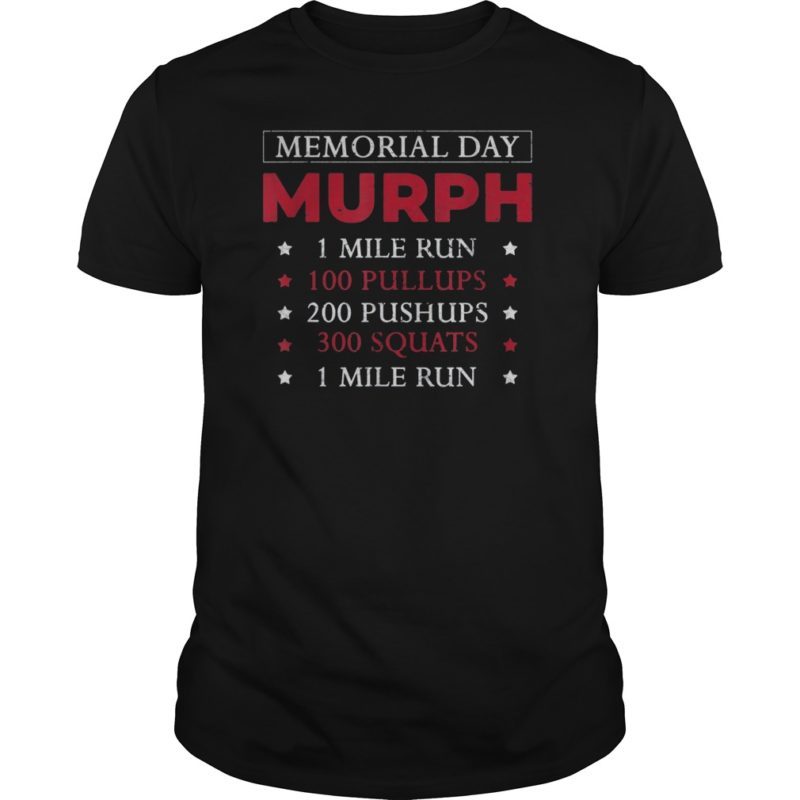 Murph Memorial Day 2019 Fitness Workout challenge TShirt