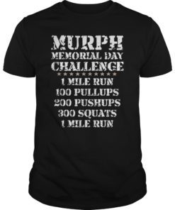 Murph Memorial Day Challenge 2019 Murph Workout T-Shirt