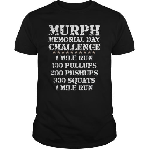 Murph Memorial Day Challenge 2019 Murph Workout T-Shirt