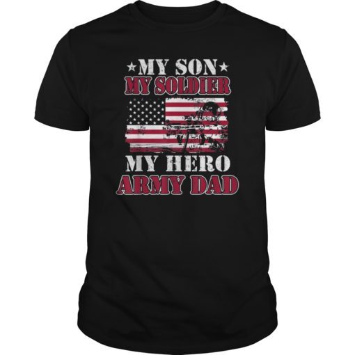 My Army Dad TShirt My Son My Soldier My Hero US Soldier Tee