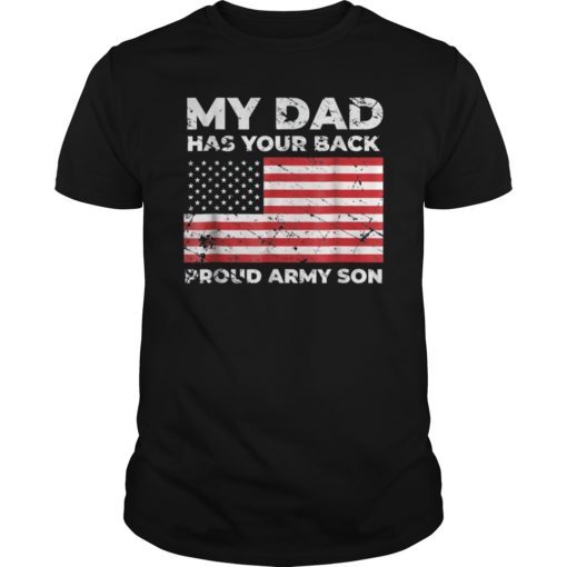 My DAD Has Your Back Proud Army SON Military T-shirt