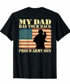 My Dad Has Your Back Proud Army Son Shirt Military Gifts
