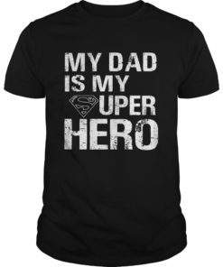 My Dad Is My SuperHero T-Shirt Father's day Gift