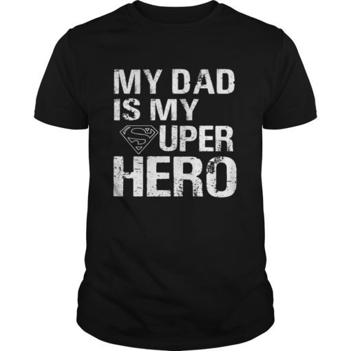 My Dad Is My SuperHero T-Shirt Father's day Gift