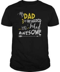 My Dad is Bearded Inked and Awesome Proud Dad Tattoo T shirt