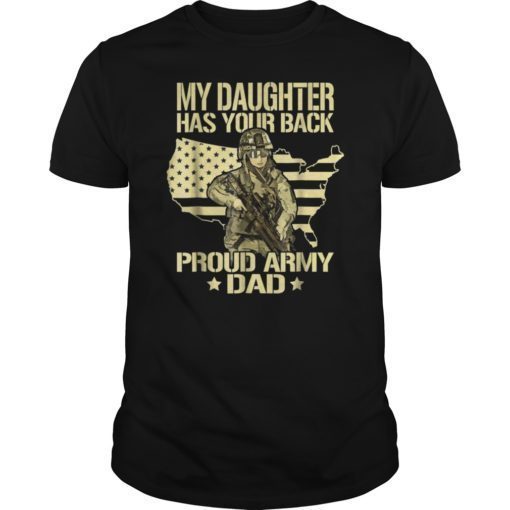 My Daughter Has Your Back Proud Army Dad Shirt Father Gift