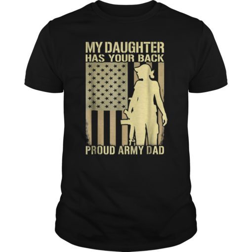My Daughter Has Your Back Proud Army Dad Shirt Military Gift