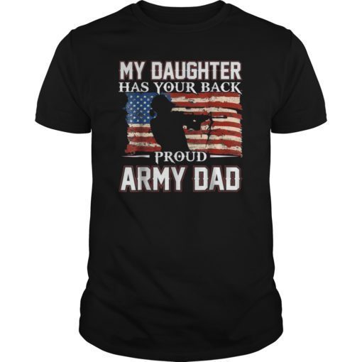 My Daughter Has Your Back Proud Army Dad T-Shirt