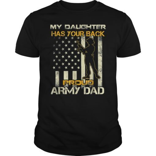 My Daughter Has Your Back Proud Army Dad Tee Shirt Father Gift