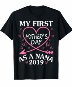 My First Mother's Day As A Nana 2019 Hearts Vintage Shirt