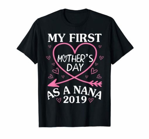 My First Mother's Day As A Nana 2019 Hearts Vintage Shirt