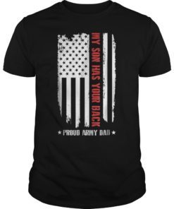 My Son Has Your Back Proud Army Dad American Flag T-Shirts