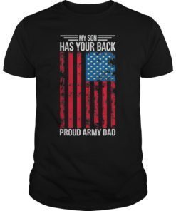 My Son Has Your Back Proud Army Dad American Flag Tee Shirt