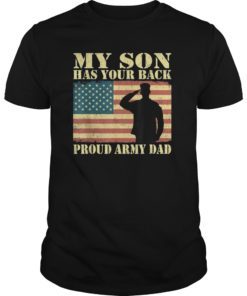 My Son Has Your Back Proud Army Dad Shirt Father's Day Gift