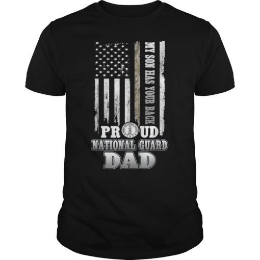 My Son Has Your Back Proud National Guard Dad T-Shirt