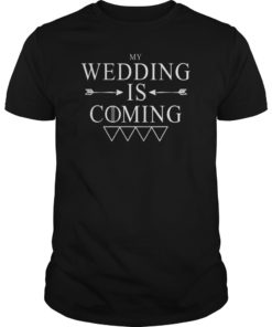 My Wedding is Coming T-Shirt