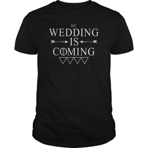 My Wedding is Coming T-Shirt