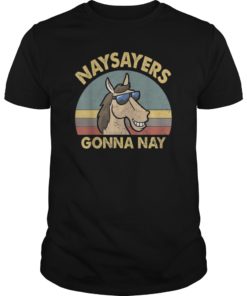 Naysayers gonna nay tshirt vintage retro horse lover gift