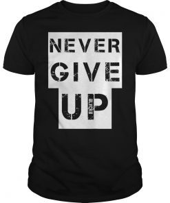 Never Give UP BLACKB 2019 T-Shirt