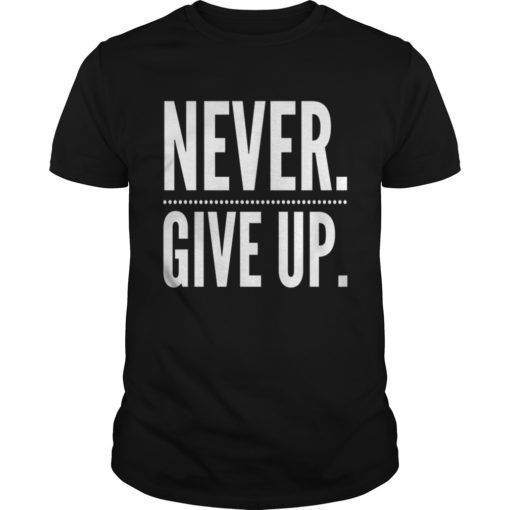Never Give Up Black B Tee Shirt