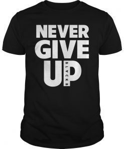 Never Give Up BlackB Shirt