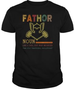 New Fa-Thor Like Dad Just Way Mightier Hero T Shirt Father's Day