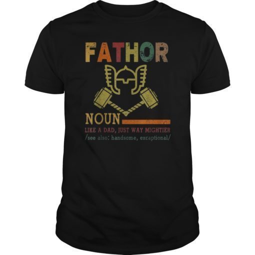 New Fa-Thor Like Dad Just Way Mightier Hero T Shirt Father's Day