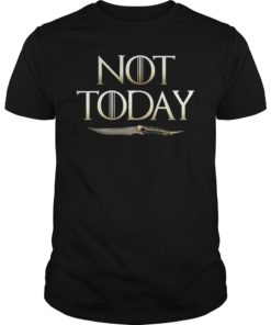 Not Today Death Valyrian Dagger No One T Shirts