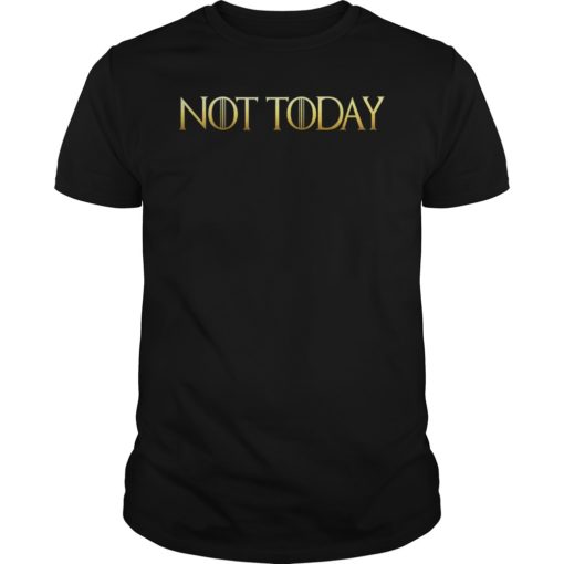 Not Today Game of Thrones Classic T-Shirt